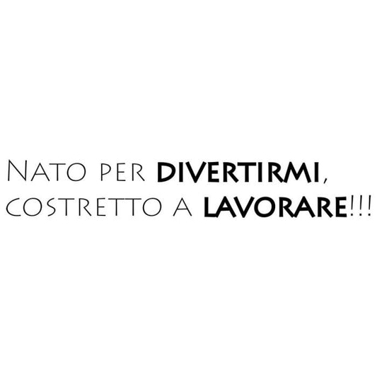 Nato per divertirmi