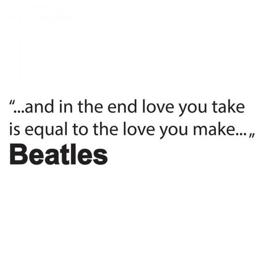 And in the end love...