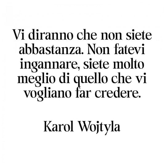 Vi diranno che non siete abbastanza