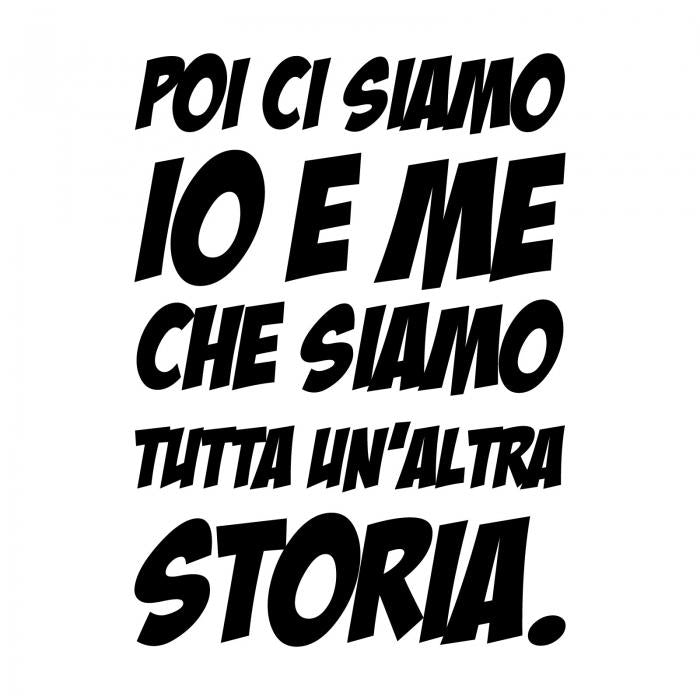 Poi ci siamo io e me