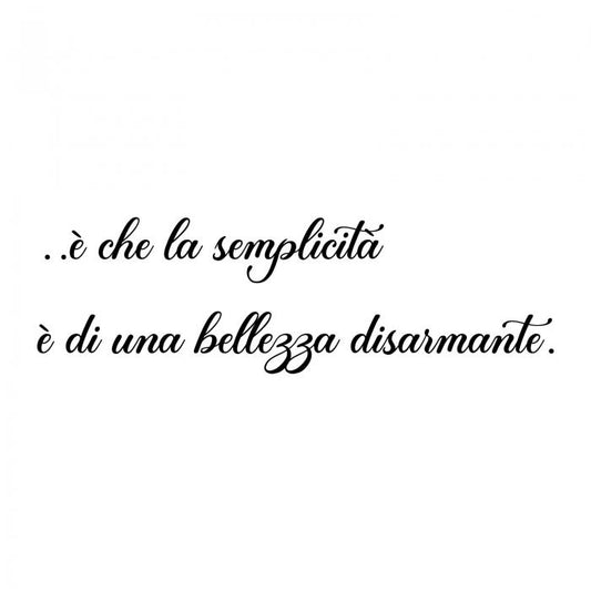 È che la semplicità è di una bellezza disarmante
