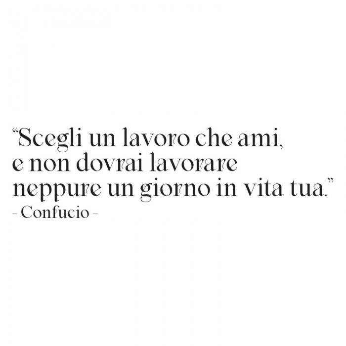 Scegli un lavoro che ami