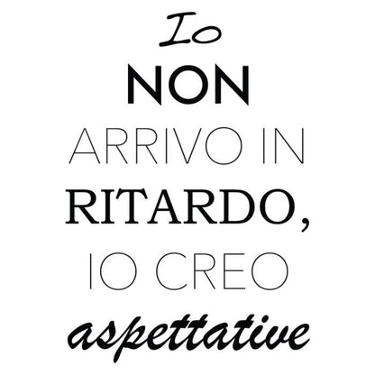 Io non arrivo in ritardo