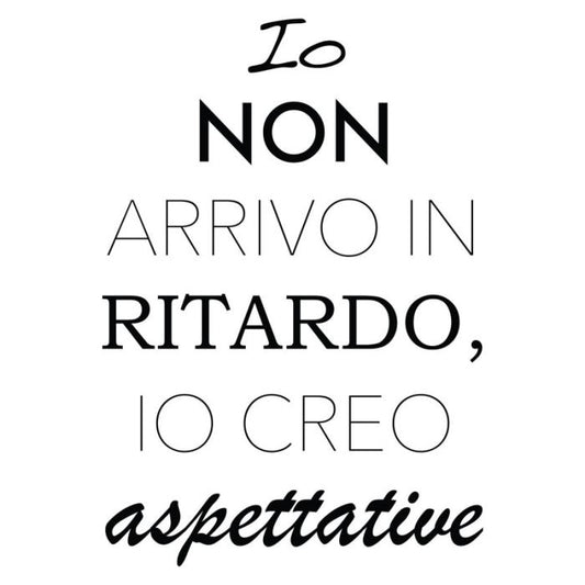Io non arrivo in ritardo