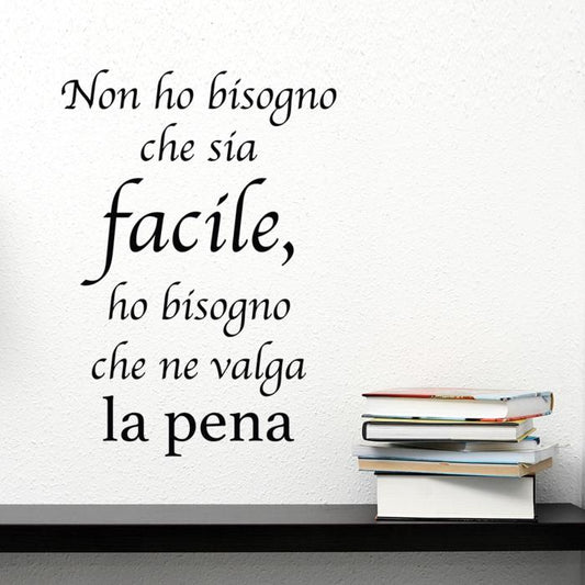 Non ho bisogno che sia facile