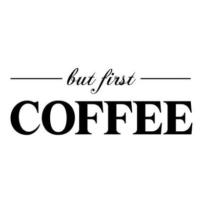 But first coffee