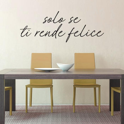 Solo se ti rende felice