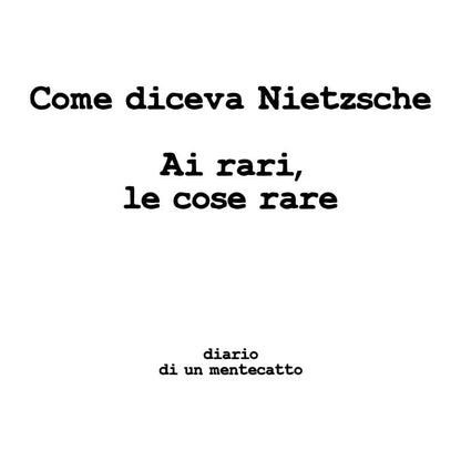 Come diceva Nietzsche