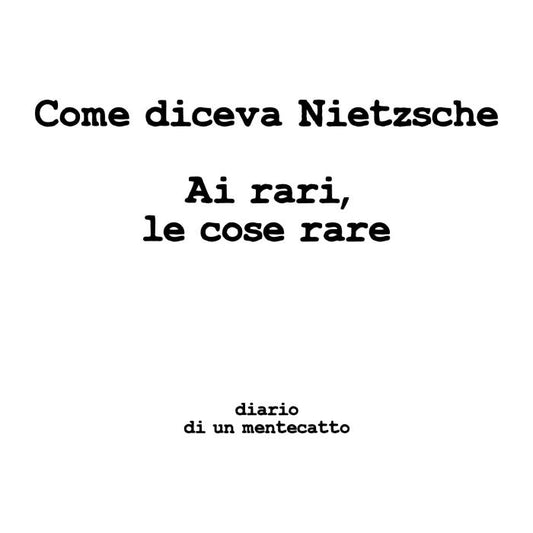 Come diceva Nietzsche