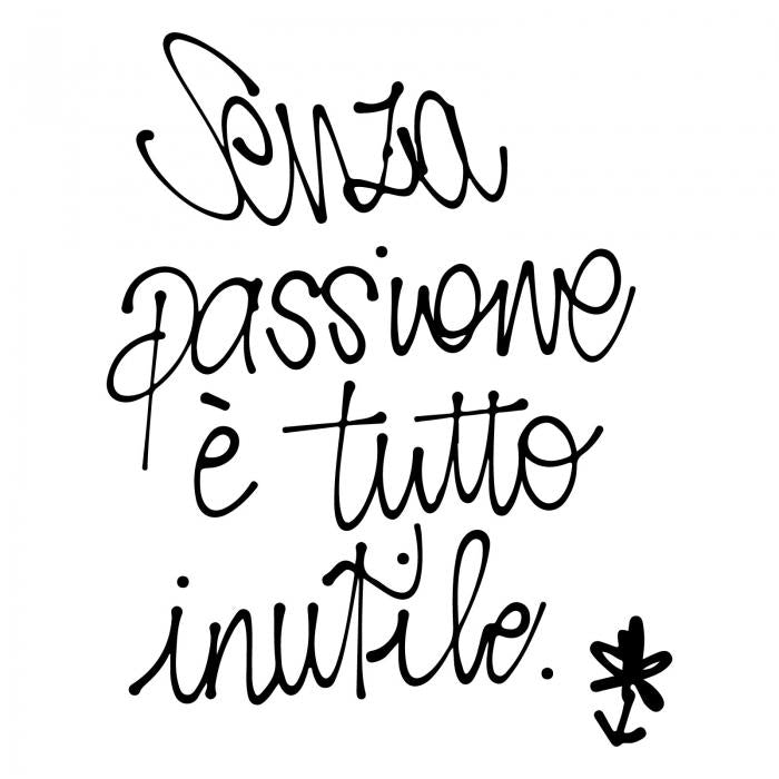 Senza passione è tutto inutile