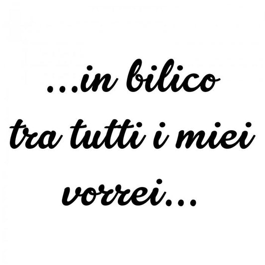 In bilico tra tutti i miei vorrei