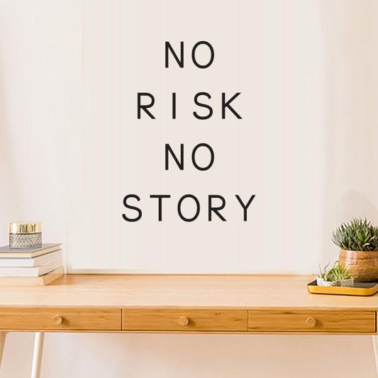 No risk no story