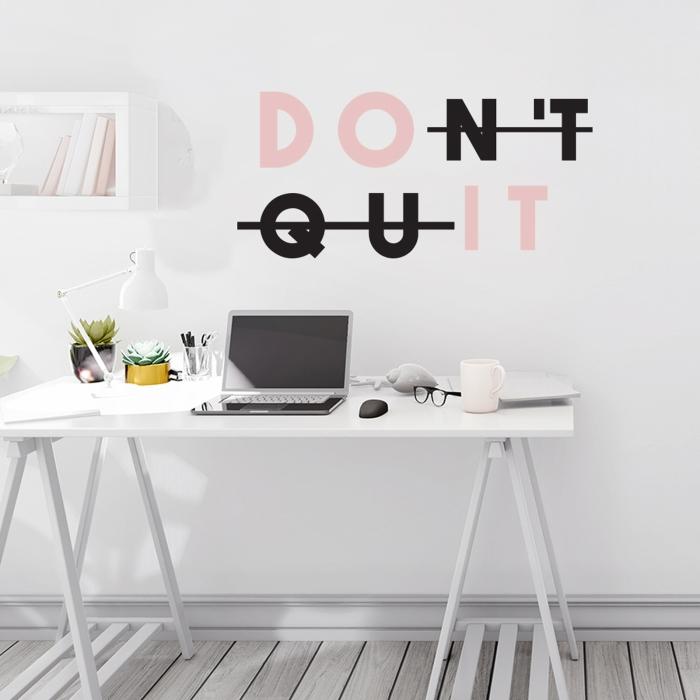 Don't quit