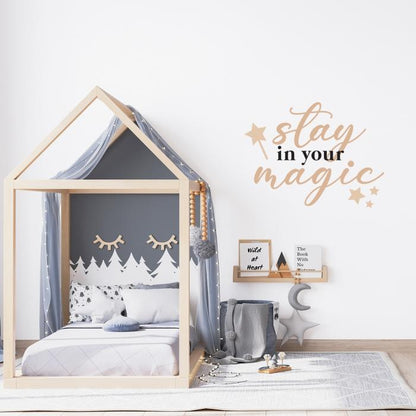 Stay in your magic
