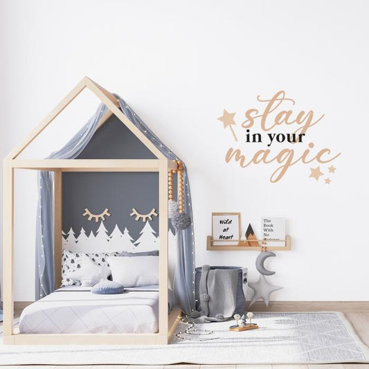 Stay in your magic