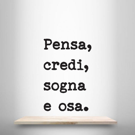 Pensa credi sogna e osa