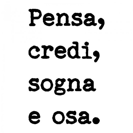 Pensa credi sogna e osa