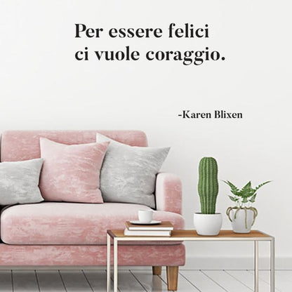 Per essere felici ci vuole il coraggio