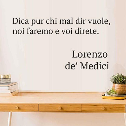 Dica pur chi mal dir vuole