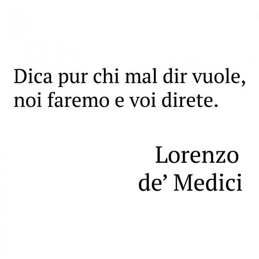 Dica pur chi mal dir vuole