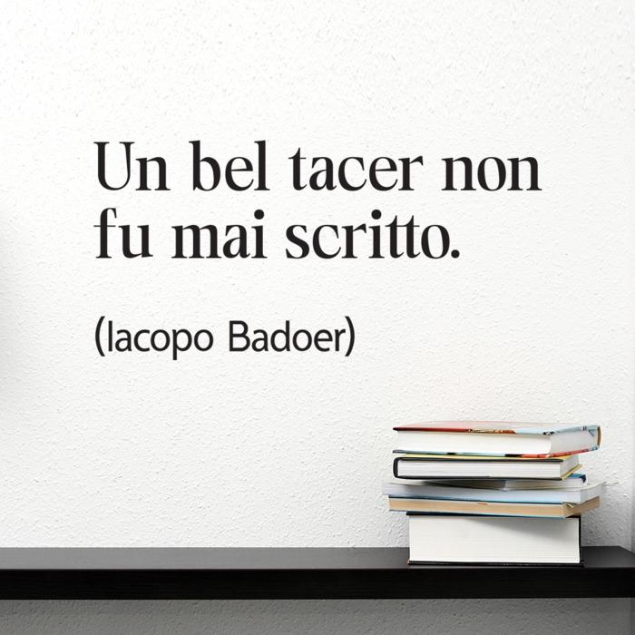 Un bel tacer non fu mai scritto