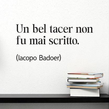 Un bel tacer non fu mai scritto