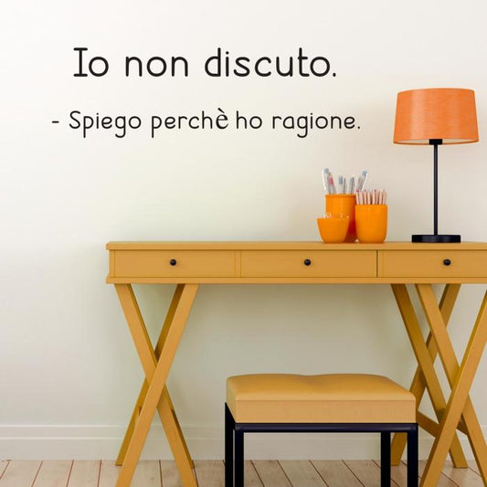 Io non discuto