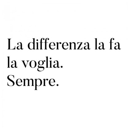 La differenza la fa la voglia sempre