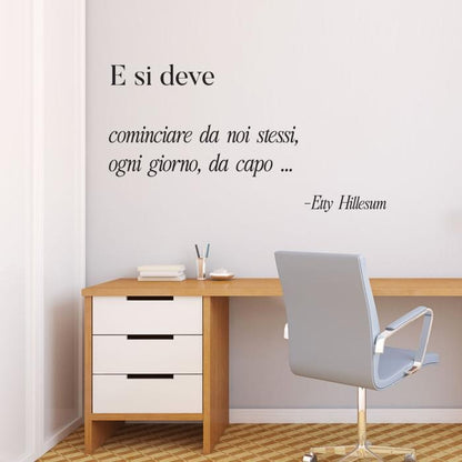 E si deve cominciare da noi stessi