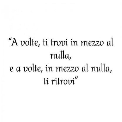 A volte ti trovi in mezzo al nulla
